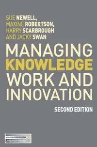 Managing knowledge work and innovation